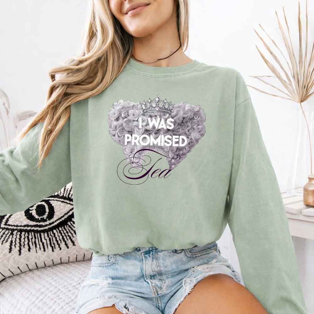 I Was Promised Tea Comfort Colors Long Sleeve Tee Shirt