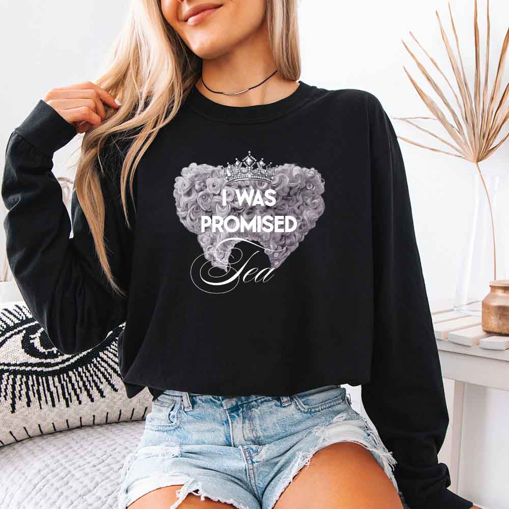 I Was Promised Tea Comfort Colors Long Sleeve Tee Shirt