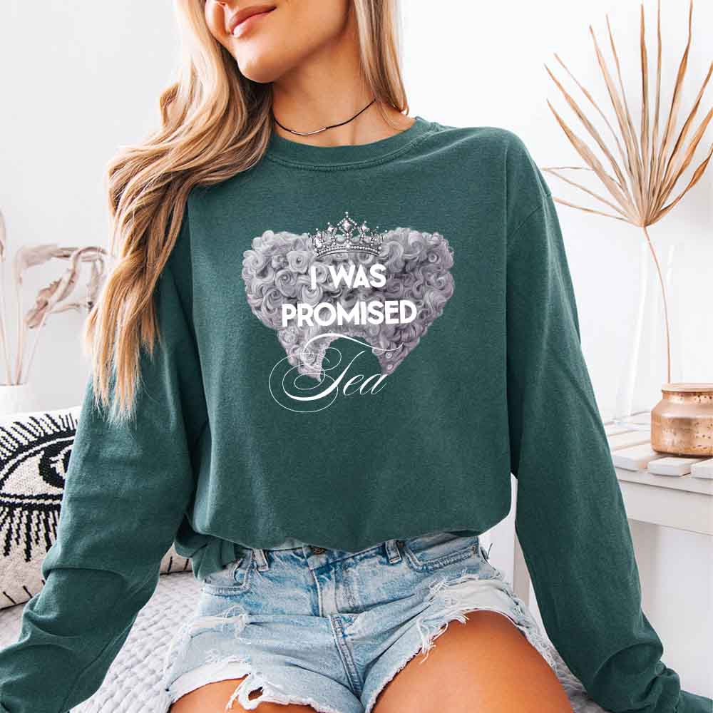 I Was Promised Tea Comfort Colors Long Sleeve Tee Shirt