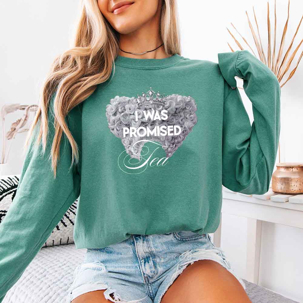 I Was Promised Tea Comfort Colors Long Sleeve Tee Shirt