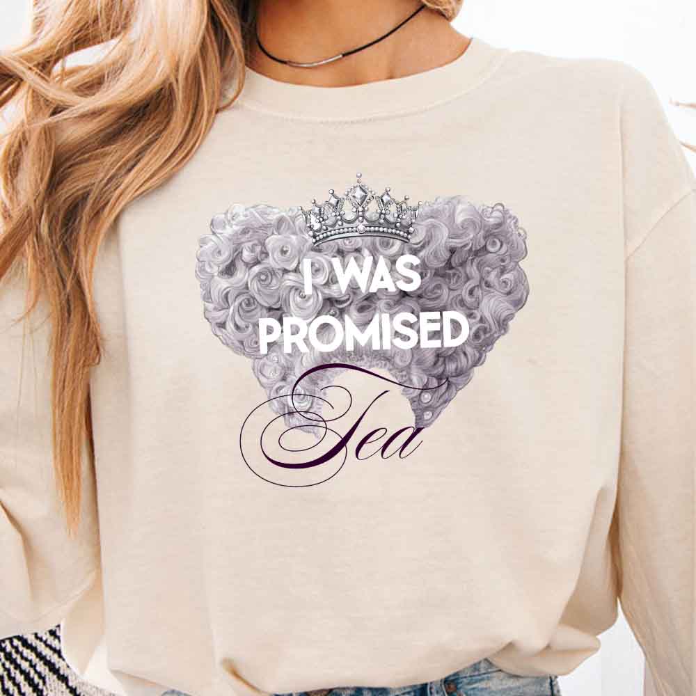 I Was Promised Tea Comfort Colors Long Sleeve Tee Shirt
